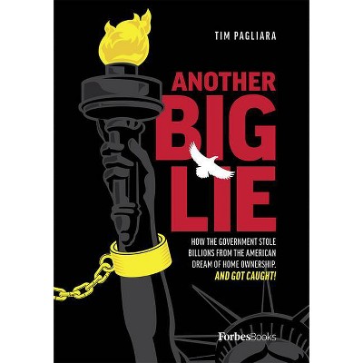 Another Big Lie - by  Tim Pagliara (Hardcover)