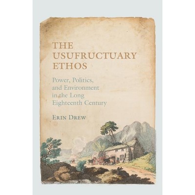 The Usufructuary Ethos - by  Erin Drew (Paperback)