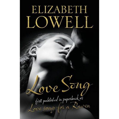 Love Song - by  Elizabeth Lowell (Hardcover)