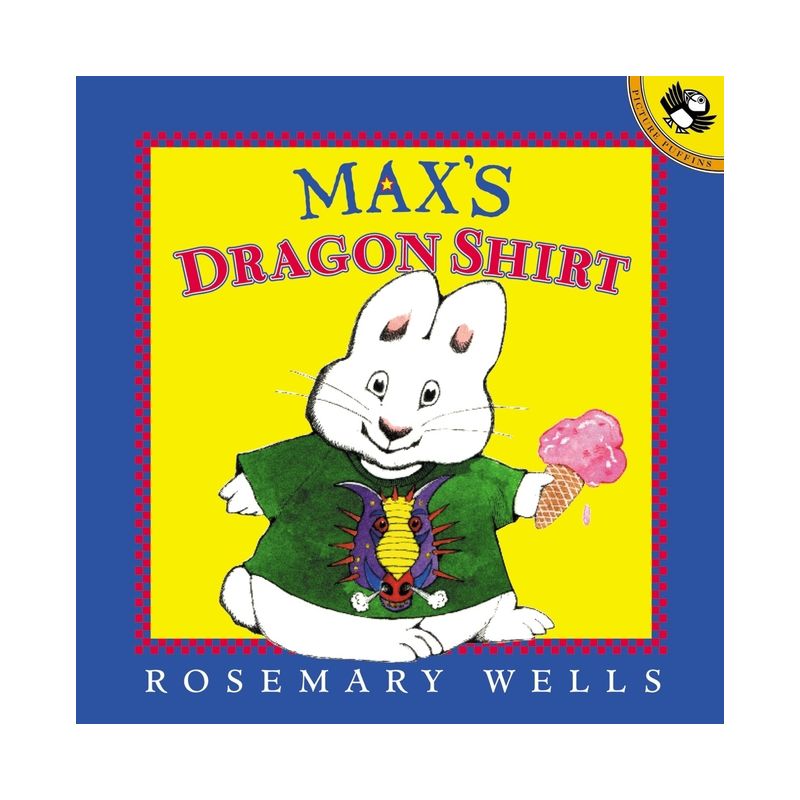 Max's Dragon Shirt - (Max and Ruby) by  Rosemary Wells (Paperback), 1 of 2