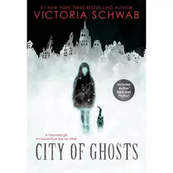 City of Ghosts - by  Victoria Schwab (Paperback)