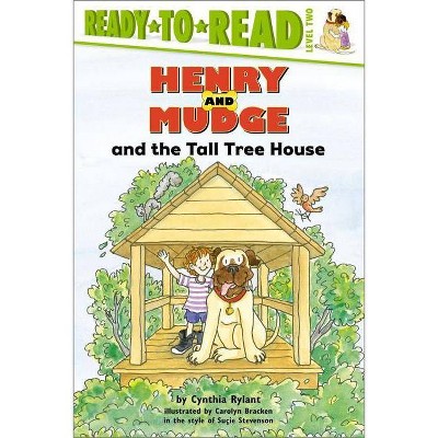 Henry and Mudge and the Tall Tree House - (Henry & Mudge) by  Cynthia Rylant (Paperback)