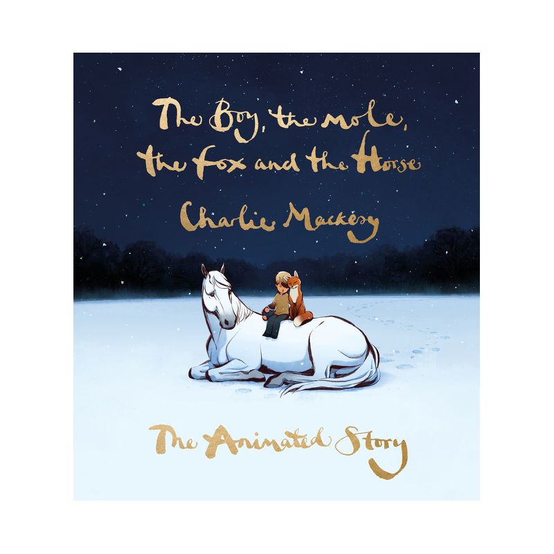 The Boy, the Mole, the Fox and the Horse: The Animated Story - by  Charlie Mackesy (Hardcover), 1 of 2