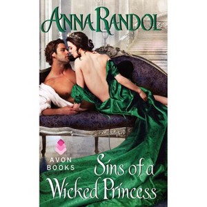Sins of a Wicked Princess - (Sinners Trio) by  Anna Randol (Paperback) - 1 of 1