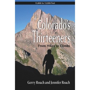 Colorado's Thirteeners - 2nd Edition,Annotated by  Gerry Roach & Jennifer Roach (Paperback) - 1 of 1