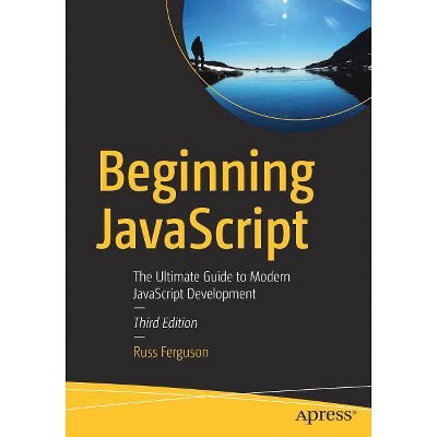 Beginning JavaScript - 3rd Edition by  Russ Ferguson (Paperback)