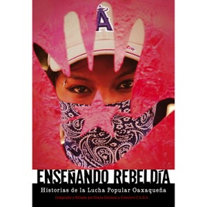 Enseñando Rebeldía - by  Diana Denham & C a S a Collective (Paperback) - 1 of 1