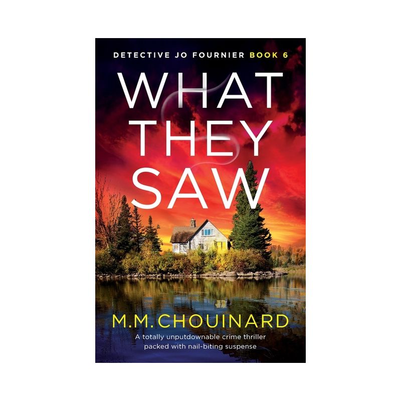 What They Saw - (Detective Jo Fournier) by  M M Chouinard (Paperback), 1 of 2