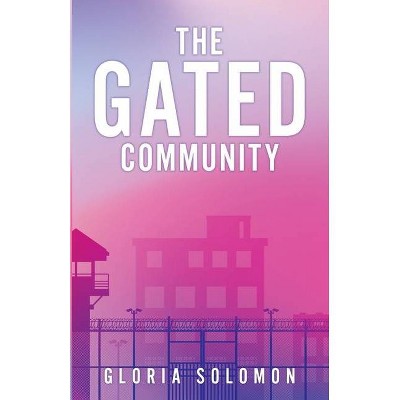 The Gated Community - by  Gloria Solomon (Paperback)