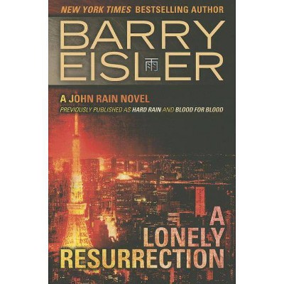 A Lonely Resurrection - (John Rain Thrillers (Paperback)) by  Barry Eisler (Paperback)