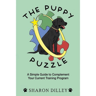 The Puppy Puzzle - by  Sharon Dilley (Paperback)