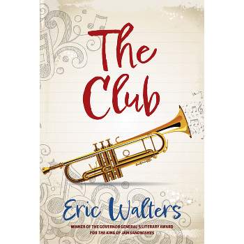 The Club - by  Eric Walters (Paperback)