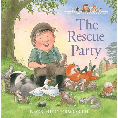 The Rescue Party - (Percy the Park Keeper Story) by  Nick Butterworth (Paperback)