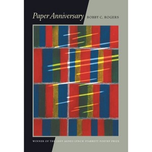Paper Anniversary - (Pitt Poetry) by  Bobby Rogers (Paperback) - 1 of 1