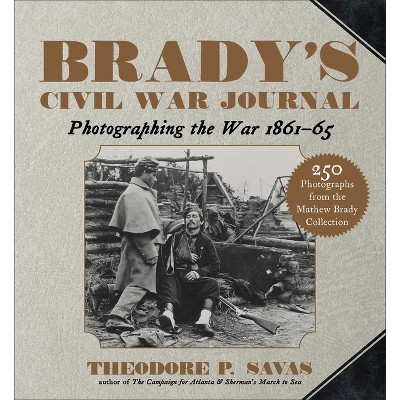 Brady's Civil War Journal - by  Theodore P Savas (Paperback)
