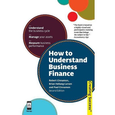 How to Understand Business Finance - (Creating Success) 2nd Edition by  Bob Cinnamon & Brian Helweg-Larsen (Paperback)