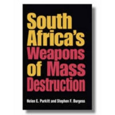 South Africa's Weapons of Mass Destruction - by  Helen E Purkitt & Stephen F Burgess (Paperback)