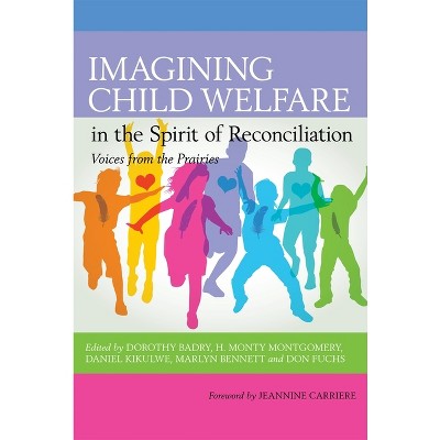 Imagining Child Welfare in the Spirit of Reconciliation - (Voices from the Prairies) (Paperback)