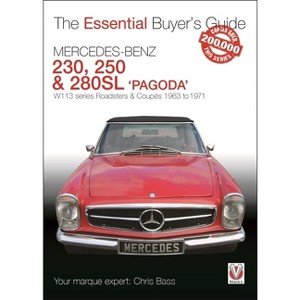 Mercedes Benz Pagoda 230sl, 250sl & 280sl Roadsters & Coupés - (Essential Buyer's Guide) by  Chris Bass (Paperback) - 1 of 1
