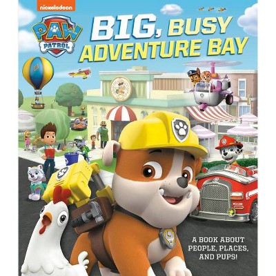 Big, Busy Adventure Bay: A Book About People, Places, And Pups! (paw Patrol) By Stevens (hardcover) : Target