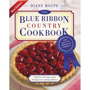 The Blue Ribbon Country Cookbook - by  Diane Roupe (Paperback) - 1 of 1