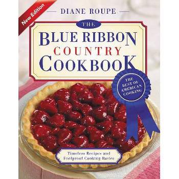 The Blue Ribbon Country Cookbook - by  Diane Roupe (Paperback)