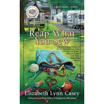 Reap What You Sew - (Southern Sewing Circle Mystery) by  Elizabeth Lynn Casey (Paperback)