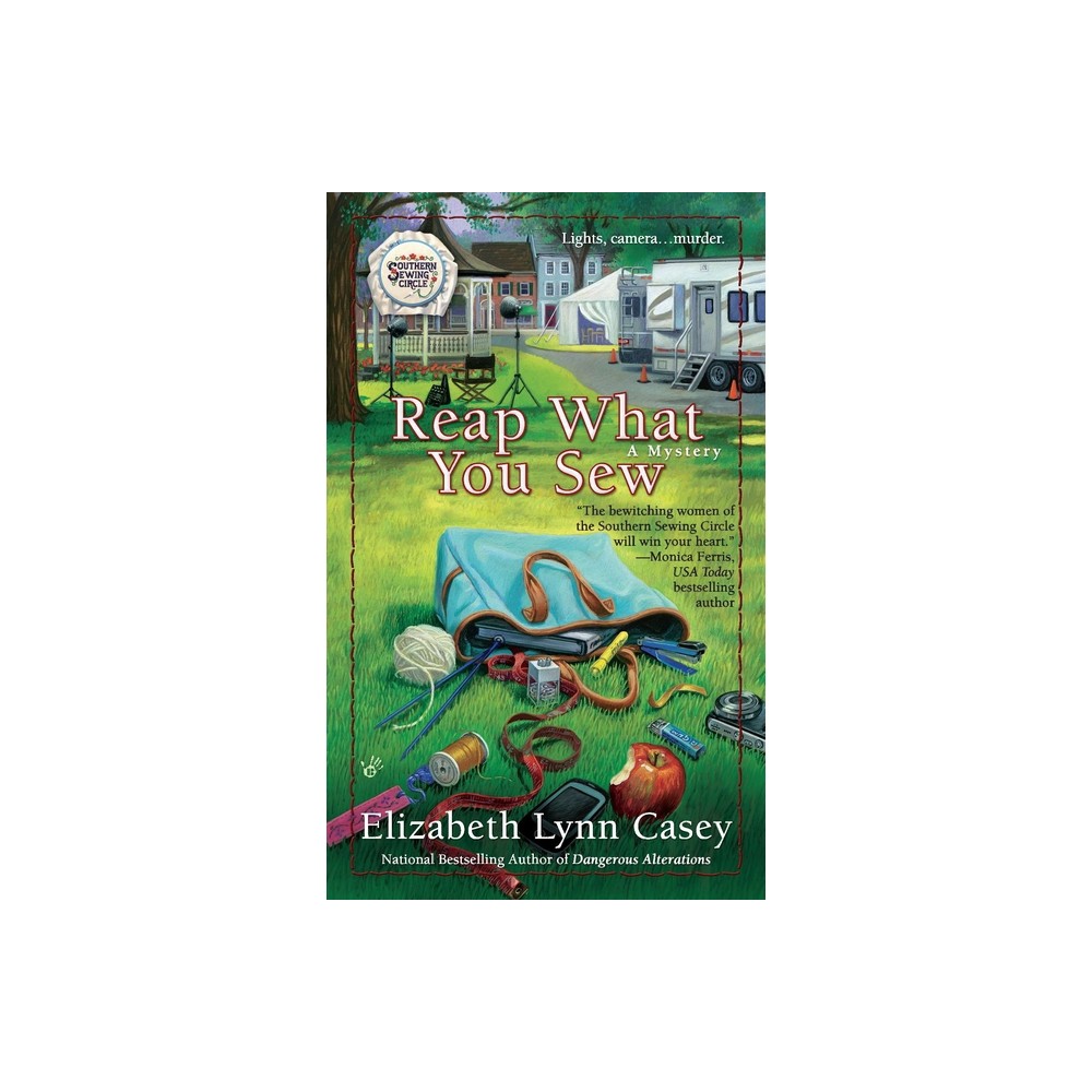 Reap What You Sew - (Southern Sewing Circle Mystery) by Elizabeth Lynn Casey (Paperback)