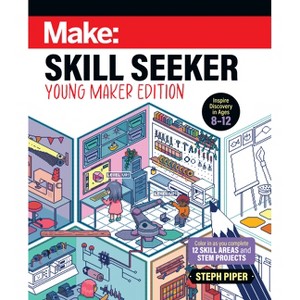 Skill Seeker: Young Maker Edition - by  Steph Piper (Paperback) - 1 of 1
