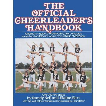 The Official Cheerleader's Handbook - by  Randy Neil & Elaine Hart (Paperback)