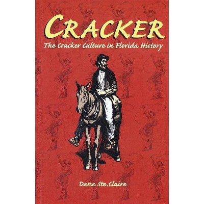 Cracker - by  Dana M Ste Claire (Paperback)