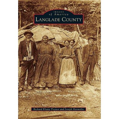 Langlade County - (Images of America (Arcadia Publishing)) by  Richard Klatte Prestor & Joseph Hermolin (Paperback)