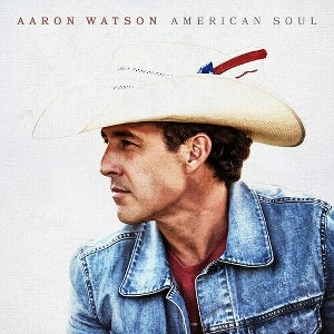 Aaron Watson - American Soul - 1 of 1