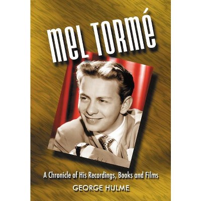 Mel Torme - by  George Hulme (Paperback)