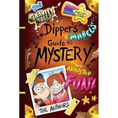 Gravity Falls Dipper's and Mabel's Guide to Mystery and Nonstop Fun! - (Guide to Life) by  Rob Renzetti & Shane Houghton (Hardcover)