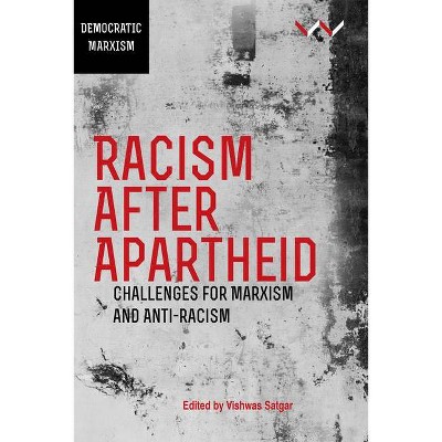 Racism After Apartheid - by  Vishwas Satgar (Paperback)