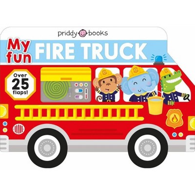 My Fun Flap Book: My Fun Fire Truck - (My Fun Flap Books) by  Roger Priddy (Board Book)