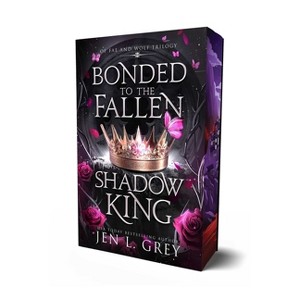 Bonded to the Fallen Shadow King - (Of Fae & Wolf Trilogy) by  Jen L Grey (Paperback) - 1 of 1