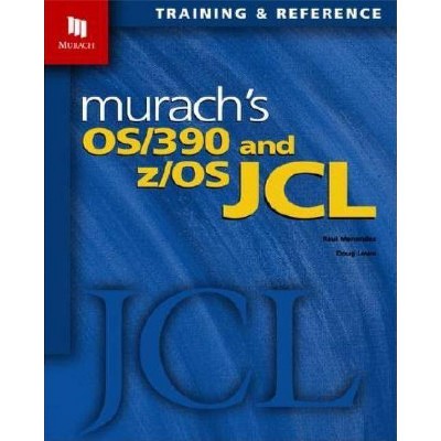 Murach's OS/390 and Z/OS JCL - (Murach: Training & Reference) 3rd Edition by  Raul Menendez & Doug Lowe (Paperback)