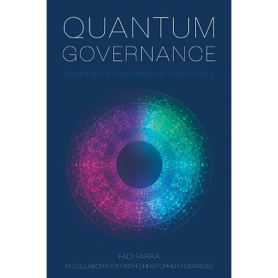 Quantum Governance - by  Fadi Farra & Christopher Pissarides (Hardcover)