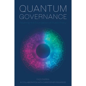 Quantum Governance - by  Fadi Farra & Christopher Pissarides (Hardcover) - 1 of 1