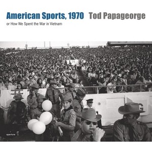 Tod Papageorge: American Sports, 1970 - (Hardcover) - 1 of 1