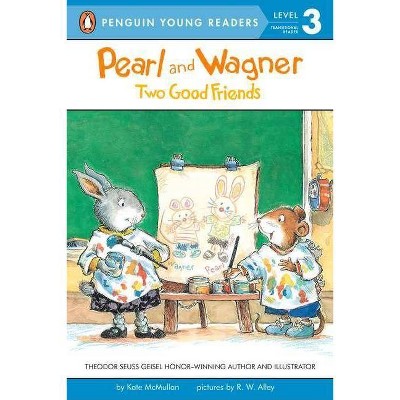 Pearl and Wagner: Two Good Friends - by  Kate McMullan (Paperback)