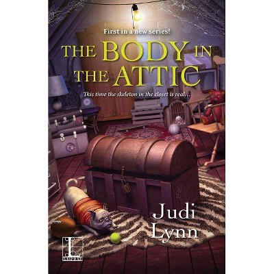 The Body in the Attic - by  Judi Lynn (Paperback)