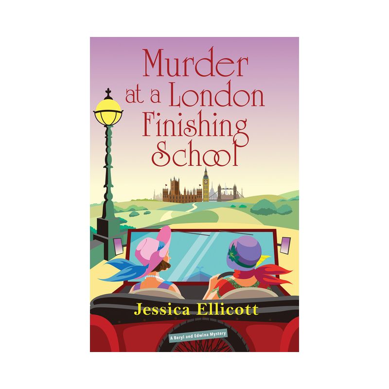 Murder at a London Finishing School - (Beryl and Edwina Mystery) by  Jessica Ellicott (Hardcover), 1 of 2