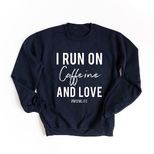 Simply Sage Market Women's Graphic Sweatshirt I Run On Caffeine and Love - 1 of 3