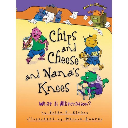 Chips and Cheese and Nana's Knees - (Words Are Categorical (R)) by  Brian P Cleary (Paperback) - image 1 of 1