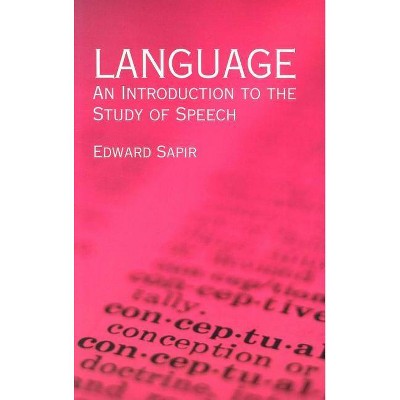 Language - (Dover Books on Language) by  Edward Sapir (Paperback)