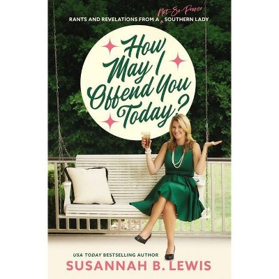 How May I Offend You Today? - by  Susannah B Lewis (Paperback)