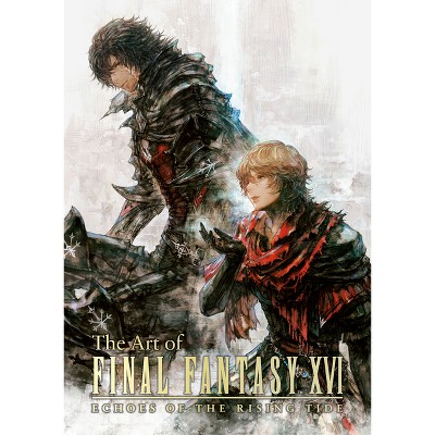 The Art of Final Fantasy XVI: Echoes of the Rising Tide - by  Square Enix (Hardcover)